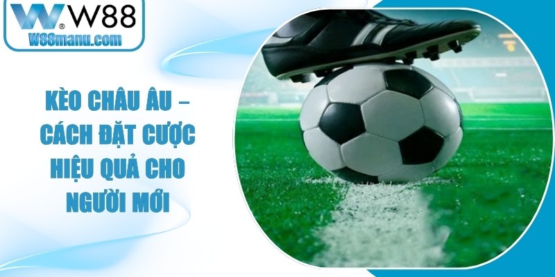 Kèo Châu Âu